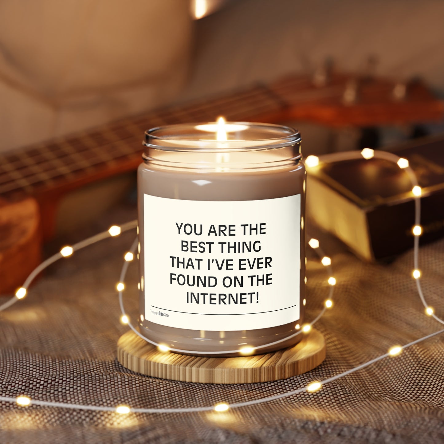 You Are the Best Thing I’ve Found on the Internet!" 9 oz Soy Candle