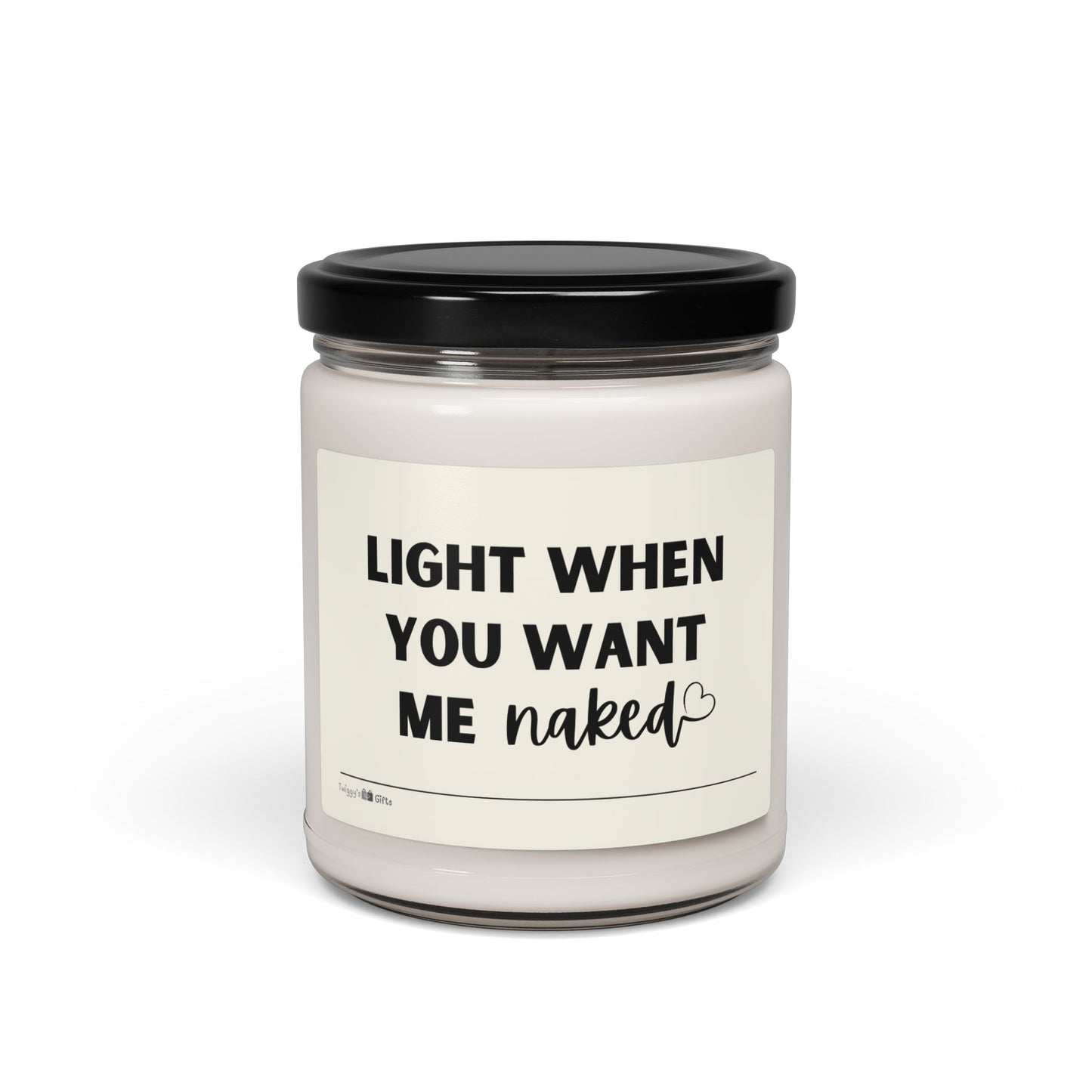 Light When You Want Me Naked" 9 oz Soy Candle