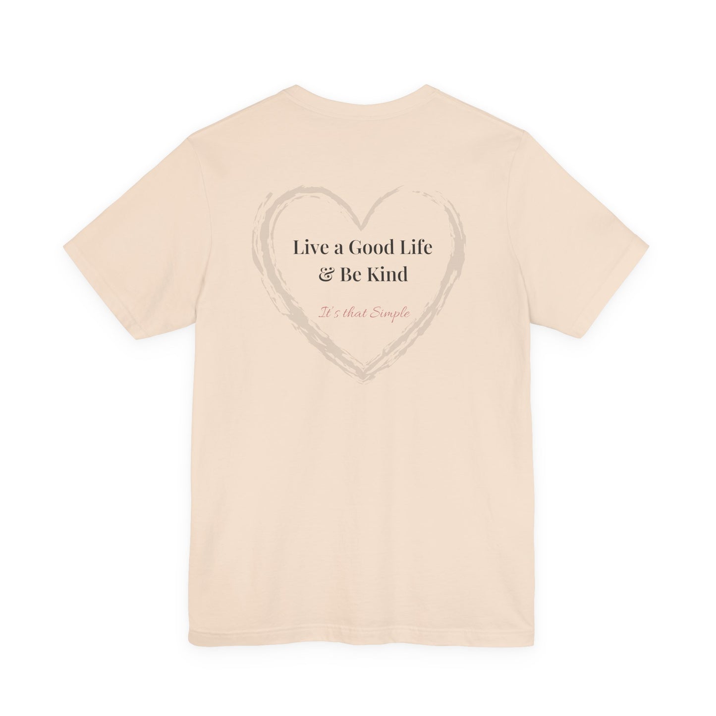 Live a Good Life & Be Kind Tee — Heart Graphic Inspirational T-Shirt
