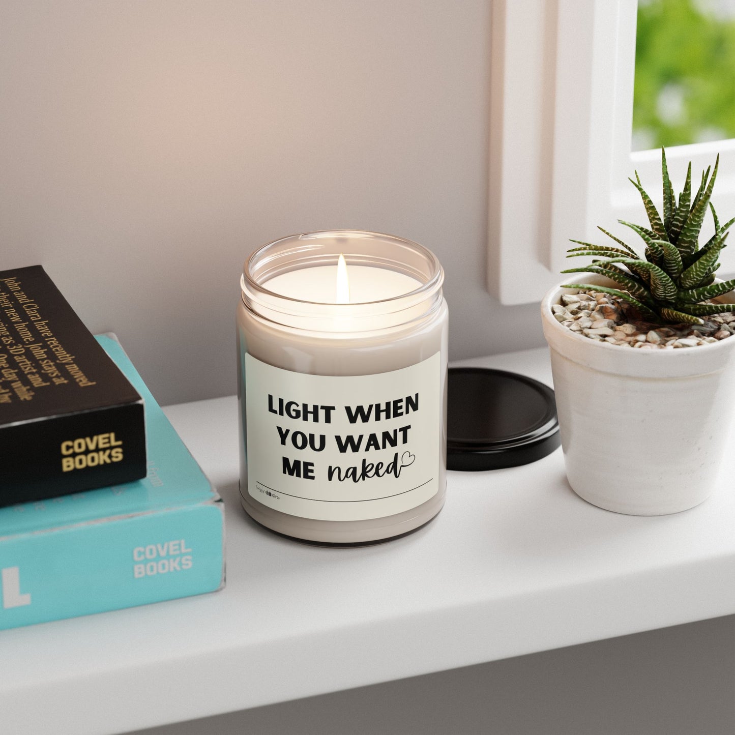 Light When You Want Me Naked" 9 oz Soy Candle