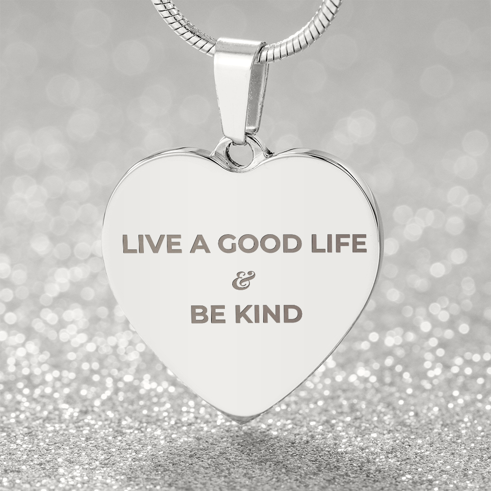 The Message: Live a Good Life & Be Kind Heart Necklace | Engraved Personalized Jewelry