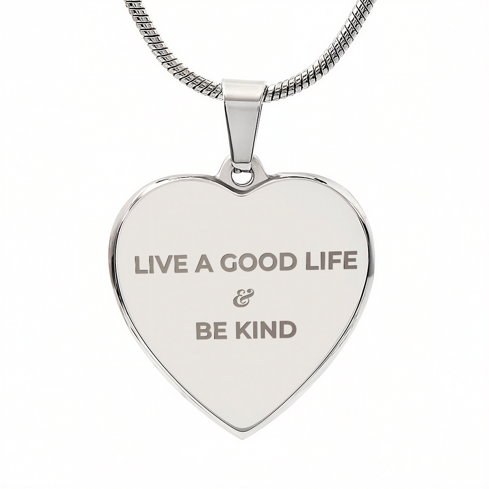 The Message: Live a Good Life & Be Kind Heart Necklace | Engraved Personalized Jewelry