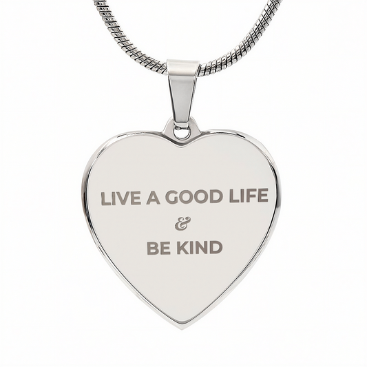 The Message: Live a Good Life & Be Kind Heart Necklace | Engraved Personalized Jewelry